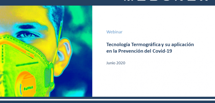 Webinar Tecnología Termográfica, Webinar Tecnología Termográfica y Prevención del Covid-19 | Presentación