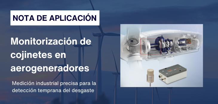 Monitorización de cojinetes en aerogeneradores mediante sensores inductivos de desplazamiento para medición industrial